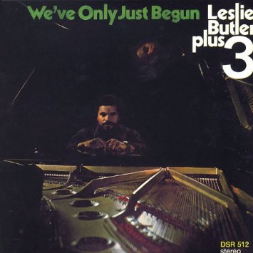 Leslie Butler Plus Three, We've Only Just Begun
